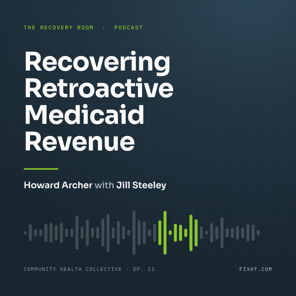 Former FQHC CEO Jill Steeley interviews Howard Archer on why uncompensated encounters become Medicaid-billable, what monitoring catches, and what H.R. 1 means for health centers.